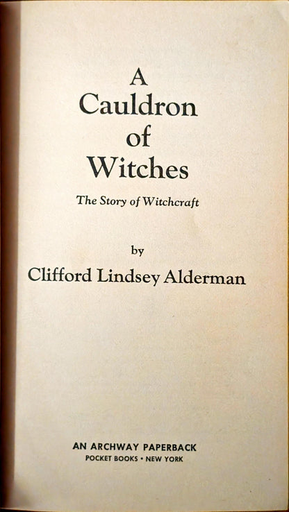 A Cauldron of Witches: The Story of Witchcraft by Clifford Lindsey Alderman