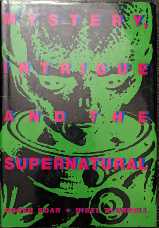 Mystery, Intrigue and the Supernatural by Roger Boar and Nigel Blundell