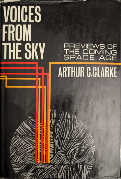 Voices from the Sky: Previews of the Coming Space Age by Arthur C. Clarke