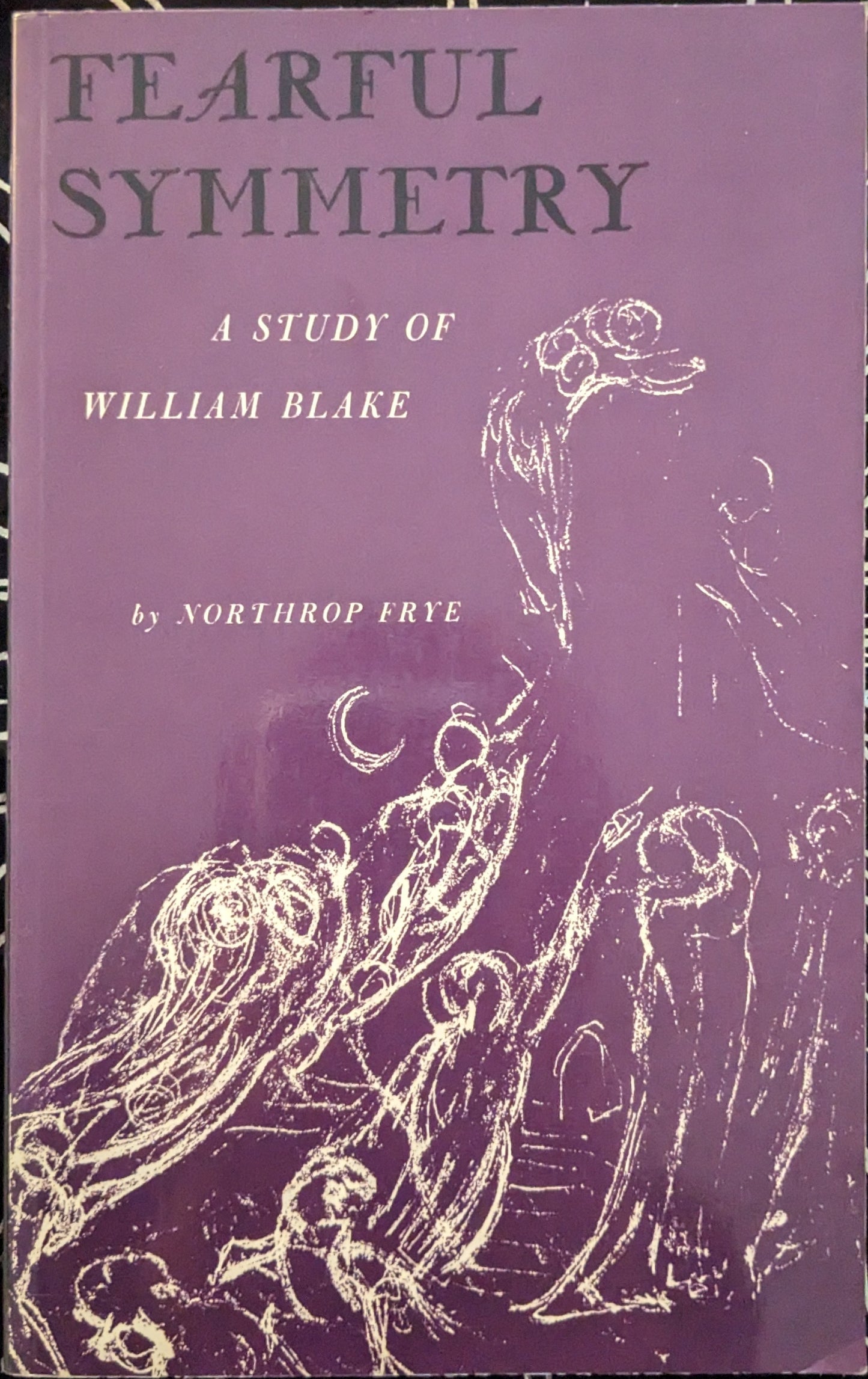 Fearful Symmetry: A Study of William Blake by Northrop Frye