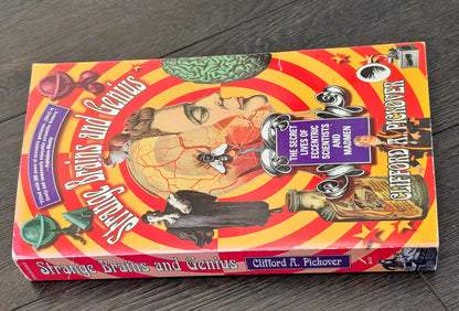 Strange Brains and Genius: The Secret Lives of Eccentric Scientists and Madmen by Clifford A. Pickover