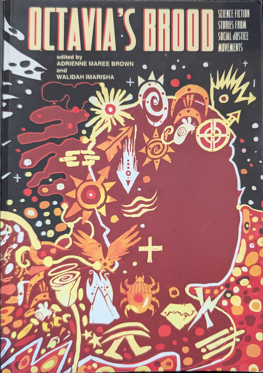 Octavia's Brood: Science Fiction Stories from Social Justice Movements edited by Adrienne Maree Brown and Walidah Imarisha