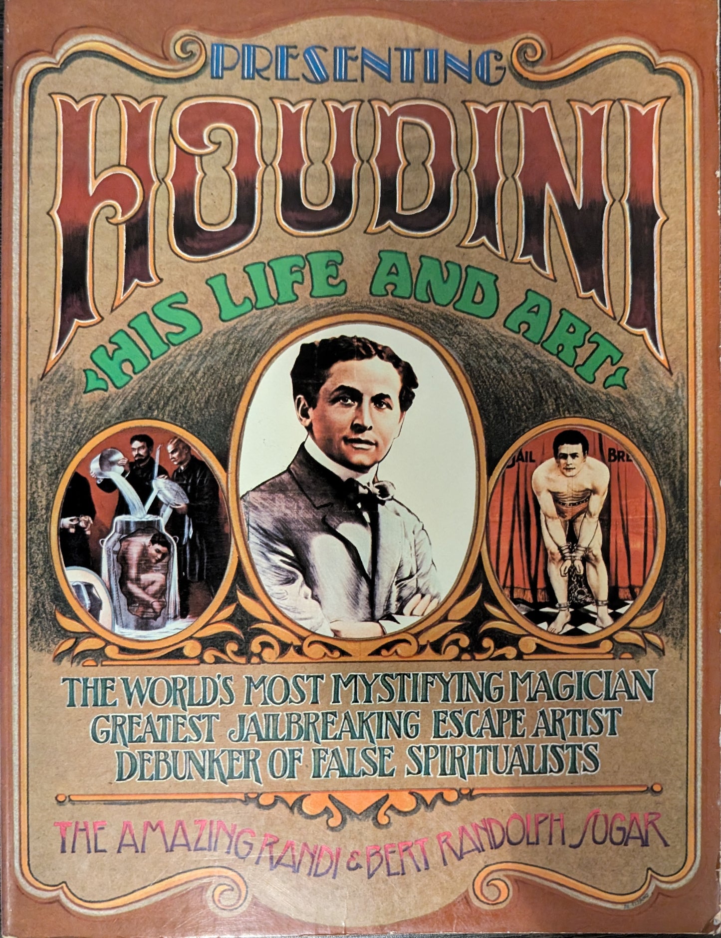 Houdini: His Life and Art by the Amazing Randi and Bert Randolph Sugar