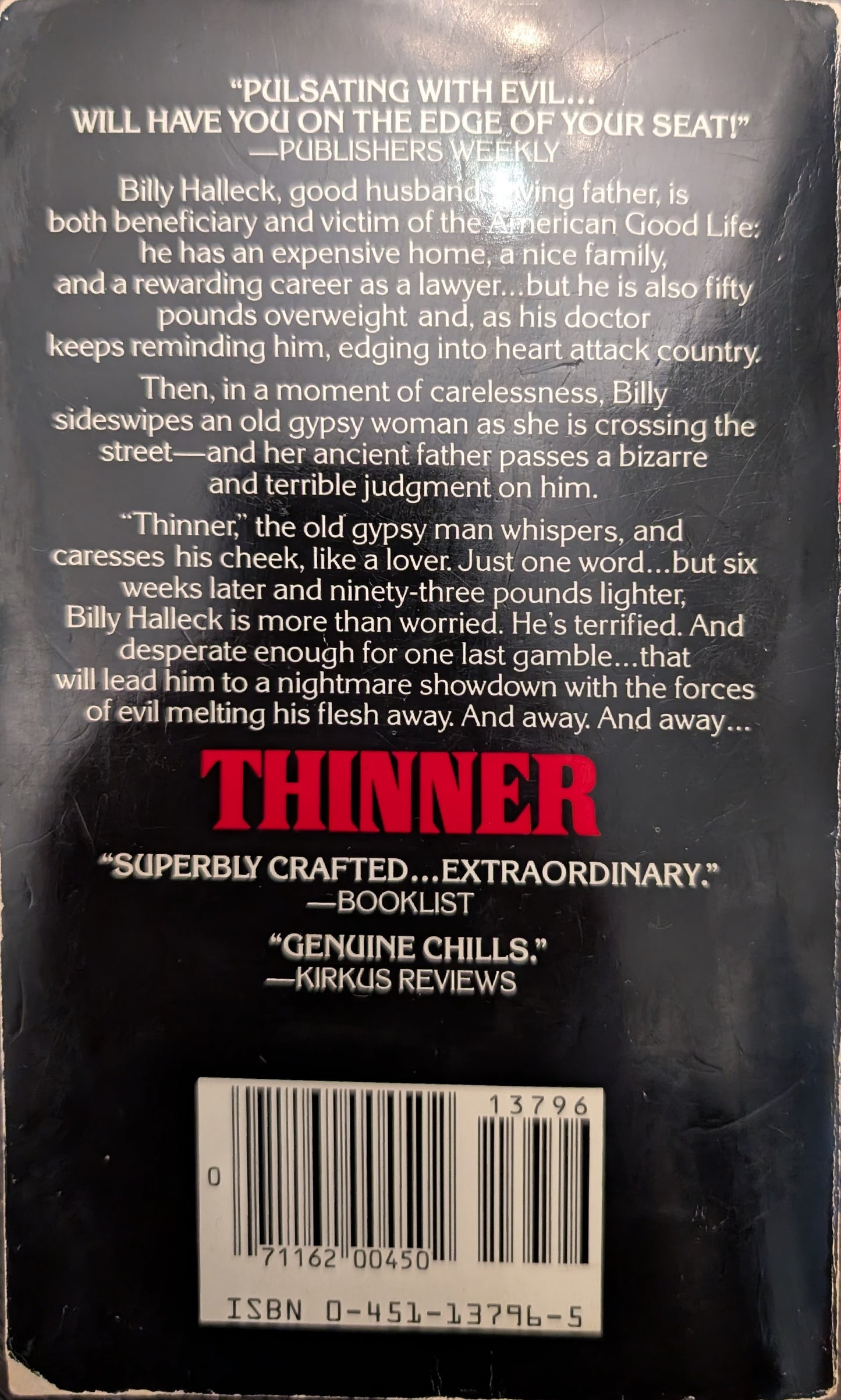 Thinner by Stephen King writing as Richard Bachman