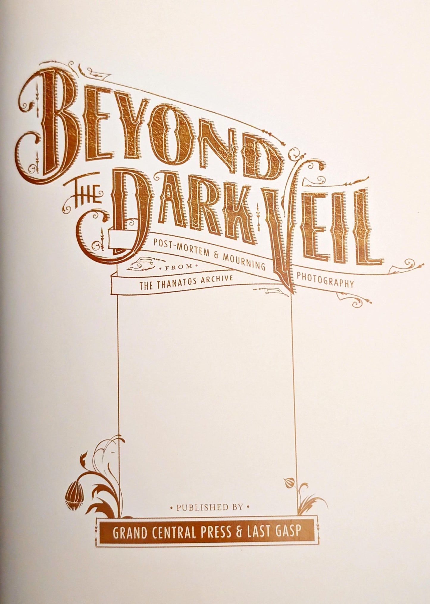 Beyond the Dark Veil: Post-Mortem & Mourning Photography by Thanatos Archive