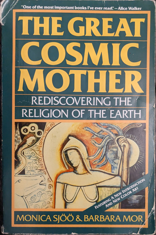 Cosmic Mother: Rediscovering The Religion of the Earth by Monica Sjöö & Barbara Mor