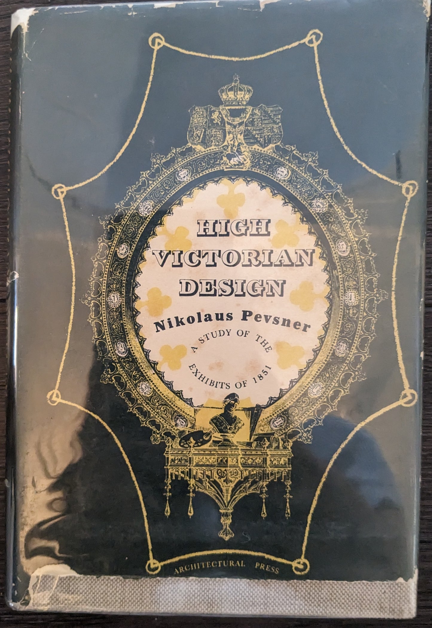 High Victorian Design: A Study of the Exhibits of 1851 by Nikolaus Pevsner