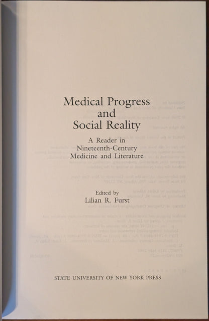 Medical Progress and Social Reality: A Reader of Nineteenth Century Medicine and Literature edited by Lillian R. Furst