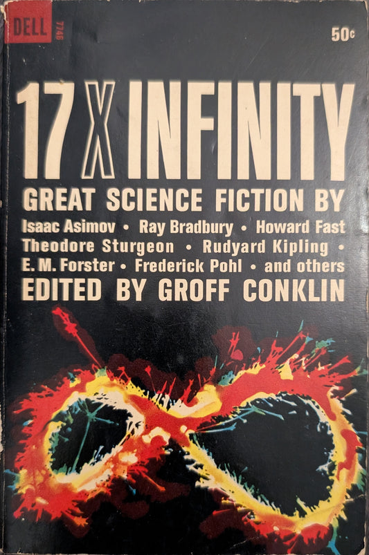 17 X Infinity: Great Science Fiction edited by Groff Conklin