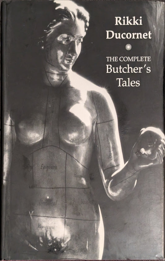 The Complete Butcher's Tales by Rikki Ducornet