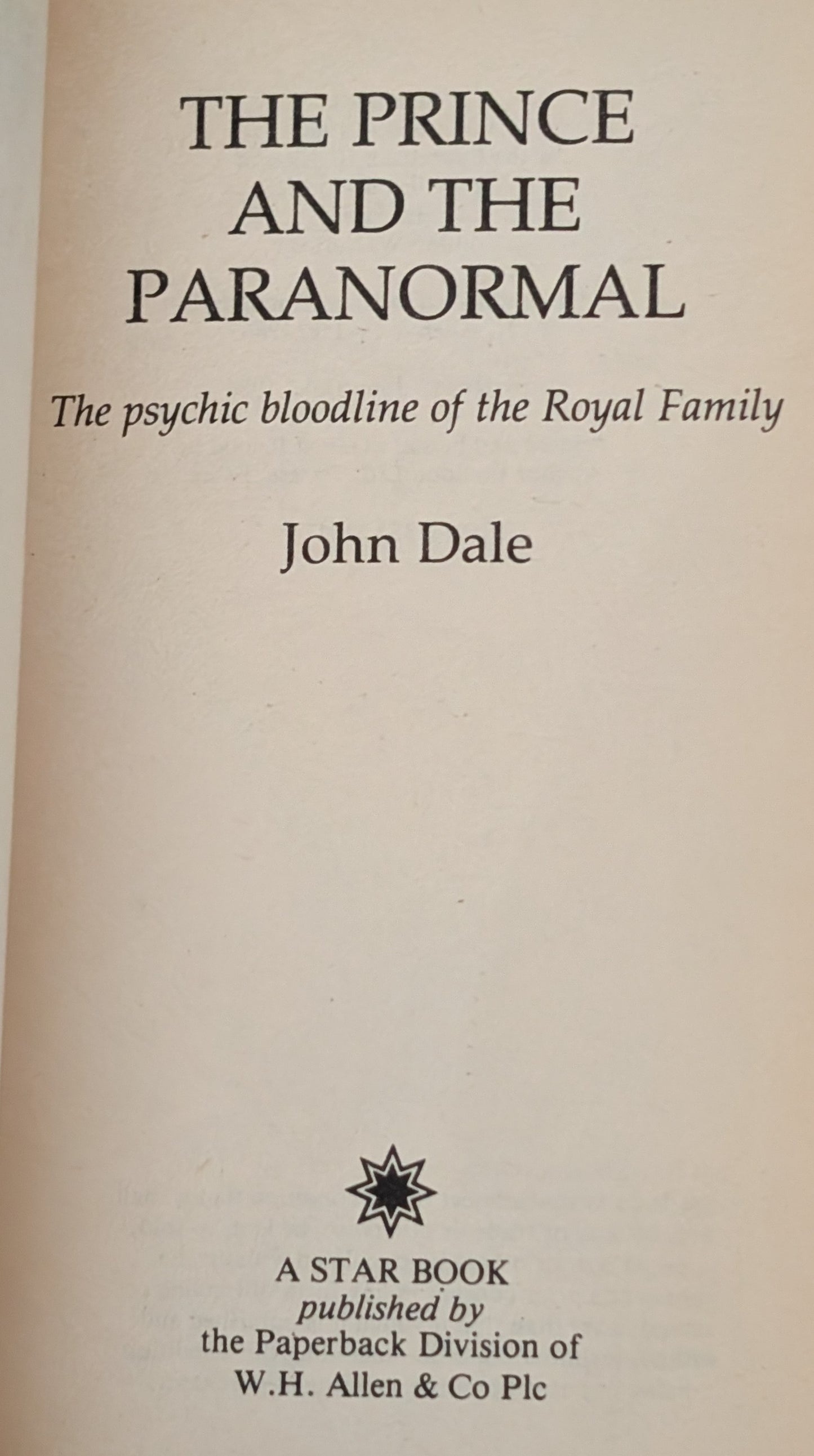 The Prince and the Paranormal: The Psychic Bloodline of the Royal Family by John Dale