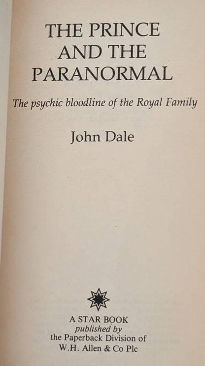 The Prince and the Paranormal: The Psychic Bloodline of the Royal Family by John Dale