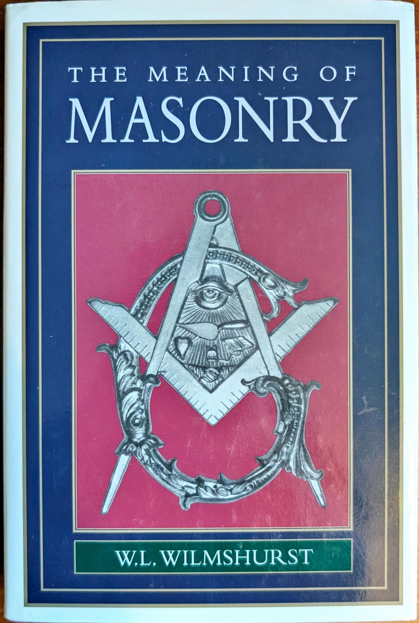 The Meaning of Masonry by W.L Wilmshurst