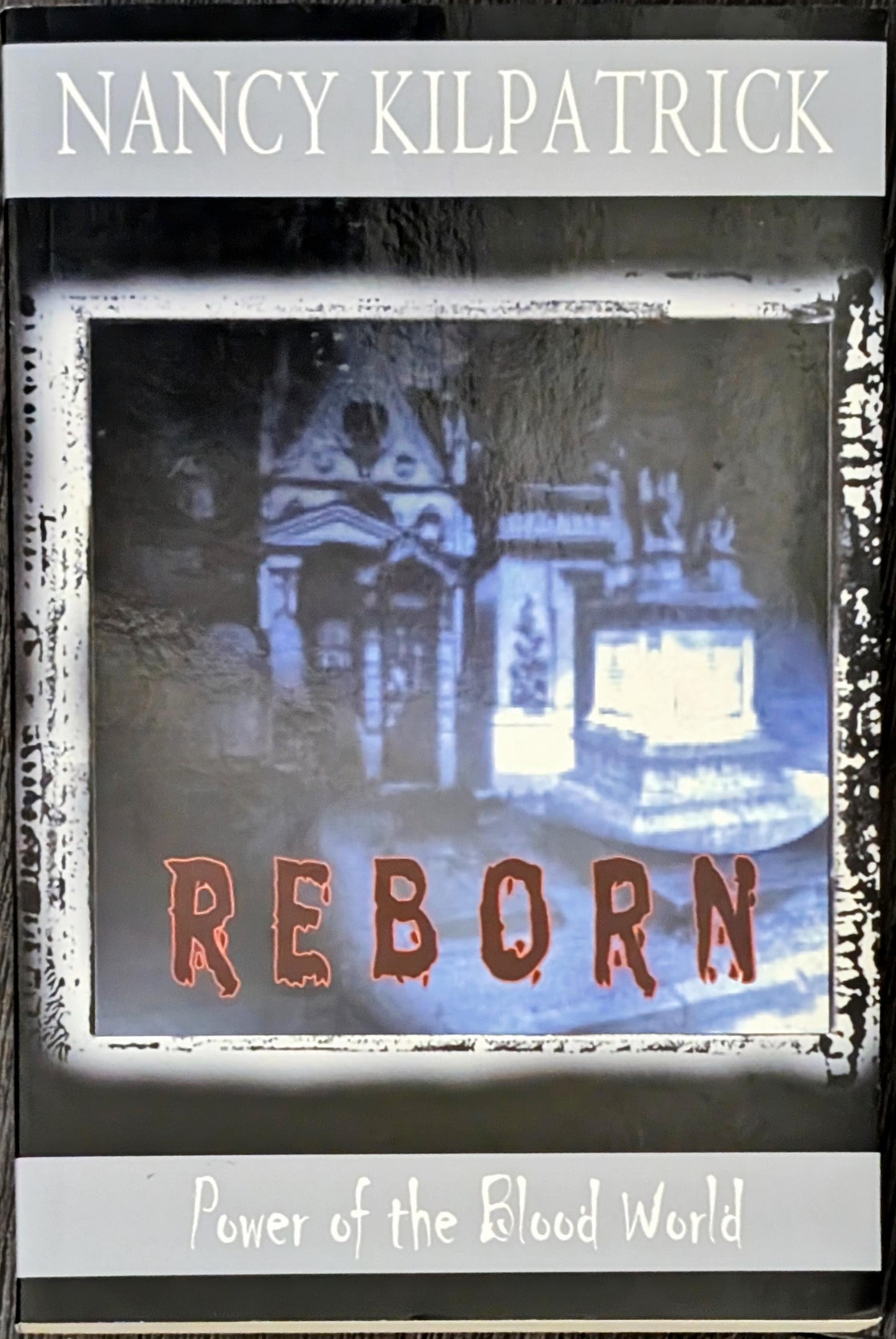 Reborn: Power of the Blood World by Nancy Kilpatrick