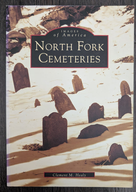 Images of America: North Fork Cemeteries by Clement M. Healy