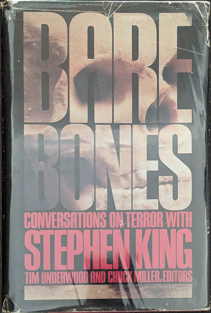 Bare Bones: Conversations on Terror with Stephen King by Tim Underwood and Chuck Miller