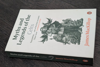 Myths and Legends of the Celts by James MacKillop