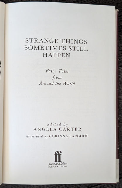 Strange Things Sometimes Still Happens: Fairy Tales from Around the World by Angela Carter