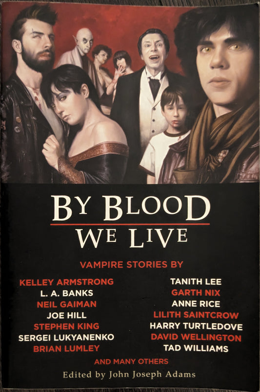 By Blood We Live: Vampire Stories edited by John Joseph Adams