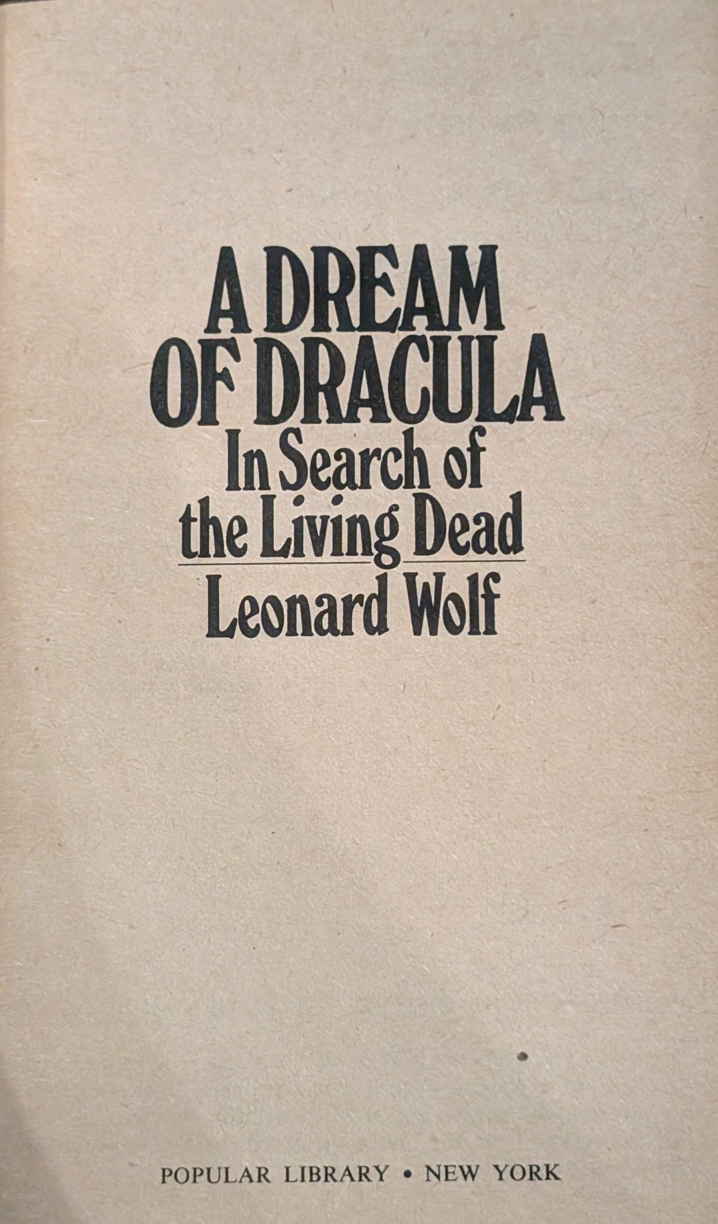 A Dream of Dracula: In Search of the Living Dead by Leonard Wolf