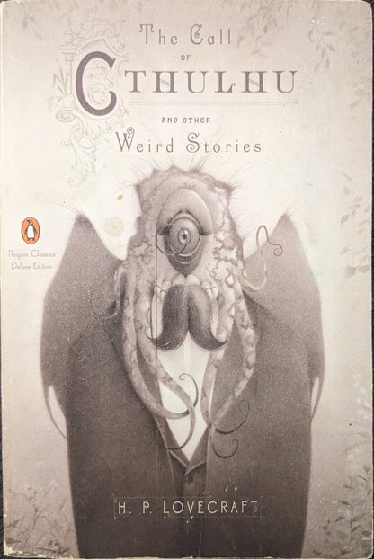 The Call of Cthulhu and Other Weird Stories by H.P Lovecraft edited with introduction and notes by S.T Joshi