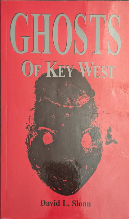 Ghosts of Key West by David L.Sloan (Signed)