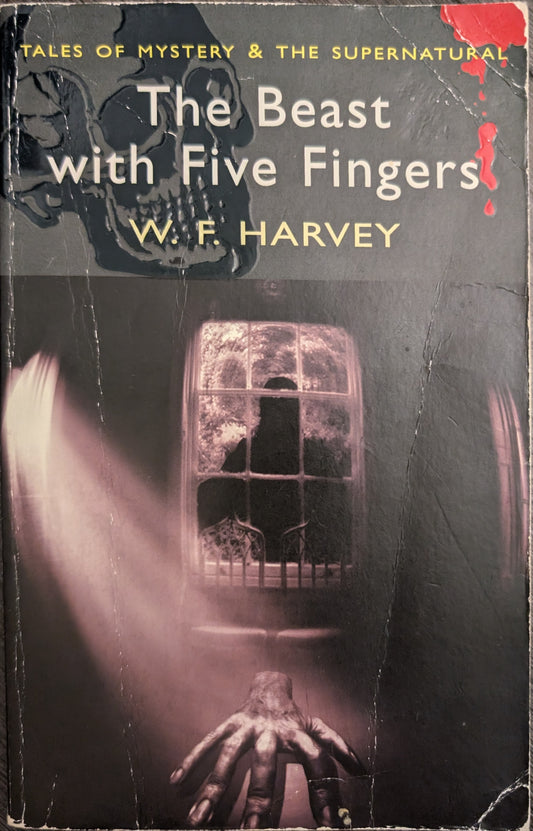 The Beast with Five Fingers by W.F Harvey