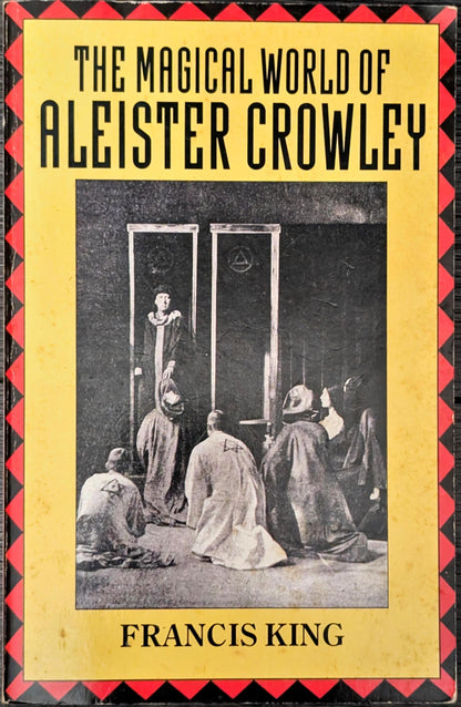 The Magical World of Aleister Crowley by Francis King