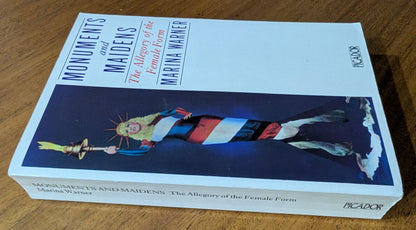 Monuments and Maidens: the Allegory of the the Female Form by Marina Warner