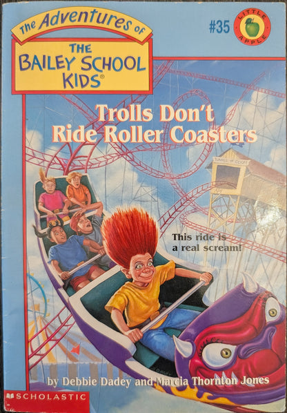 The Adventures of the Bailey School Kids: Trolls Don't Ride Roller Coasters by Debbie Dadey and Marcia Thorton Jones