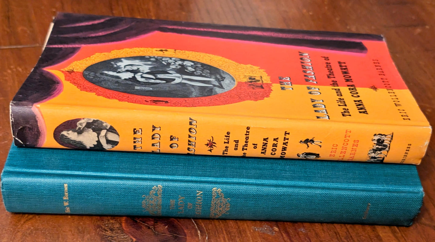 The Lady of Fashion: The Life and the Theatre of Anna Cora Mowatt by Eric Wollencott Barnes