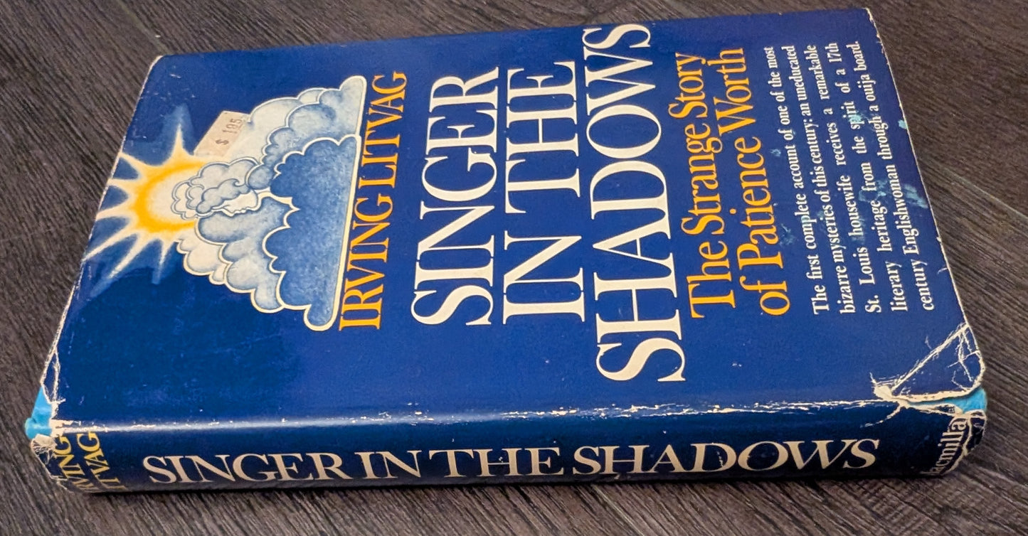 Singer in the Shadows: The Strange Story of Patience Worth by Irving Litvag