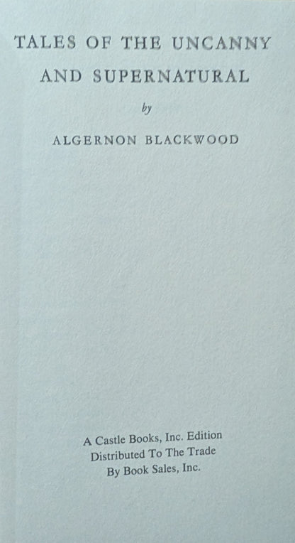 Tales of the Uncanny and Supernatural by Algernon Blackwood