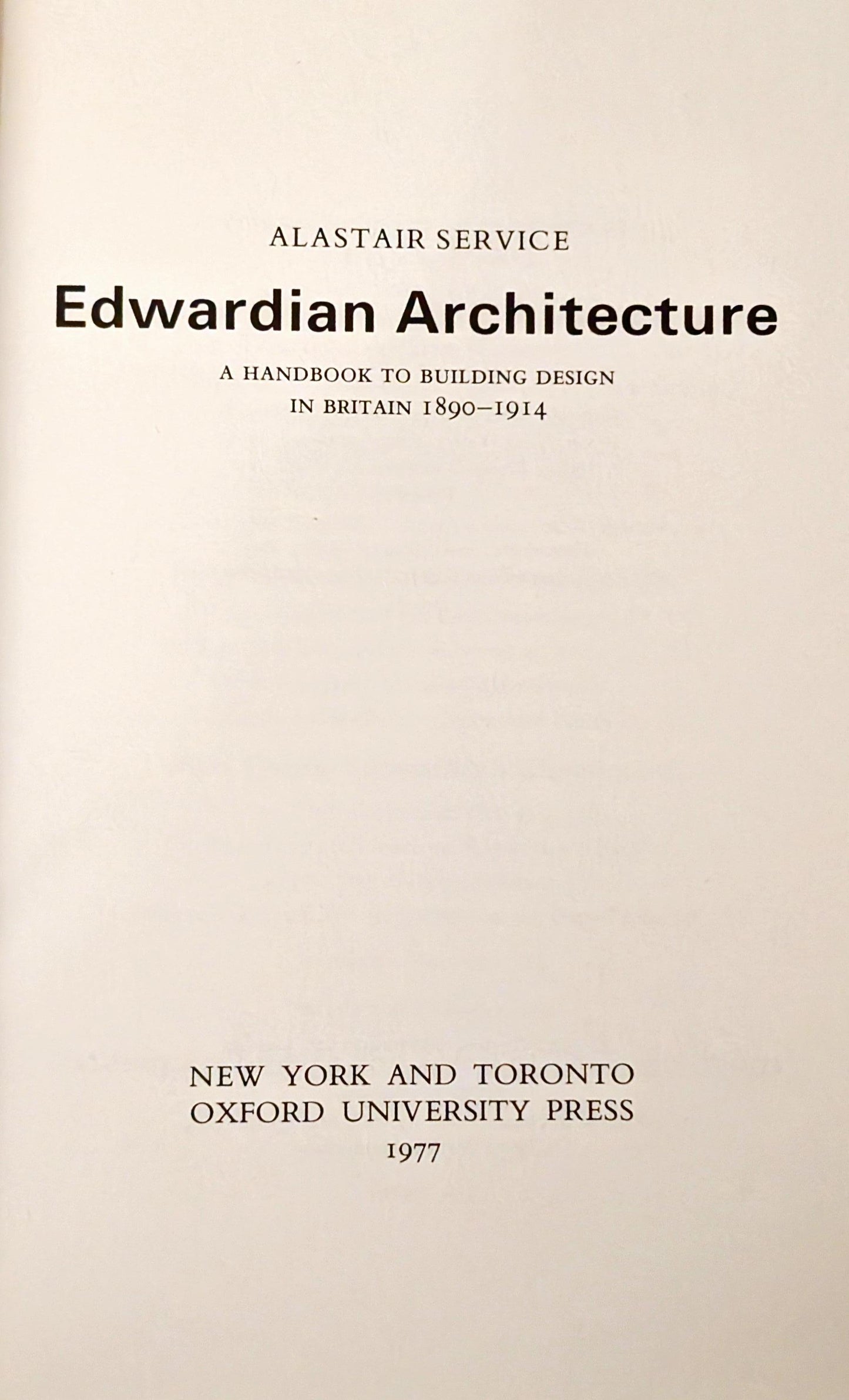 Edwardian Architecture: A Handbook to Building Design in Britain 1890-1914 by Alastair Service