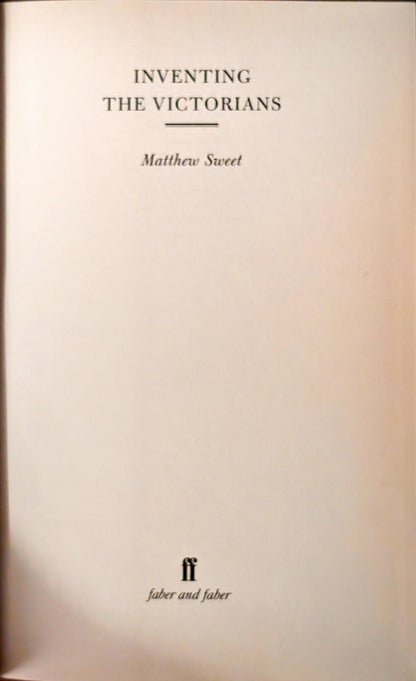 Inventing the Victorians by Matthew Sweet