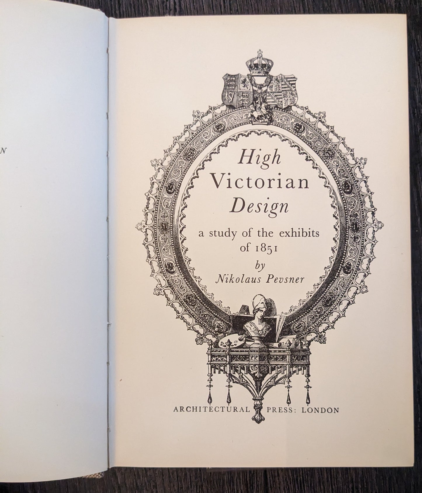 High Victorian Design: A Study of the Exhibits of 1851 by Nikolaus Pevsner