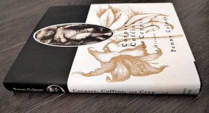 Corpses, Coffins and Crypts: A History of Burial by Penny Colman