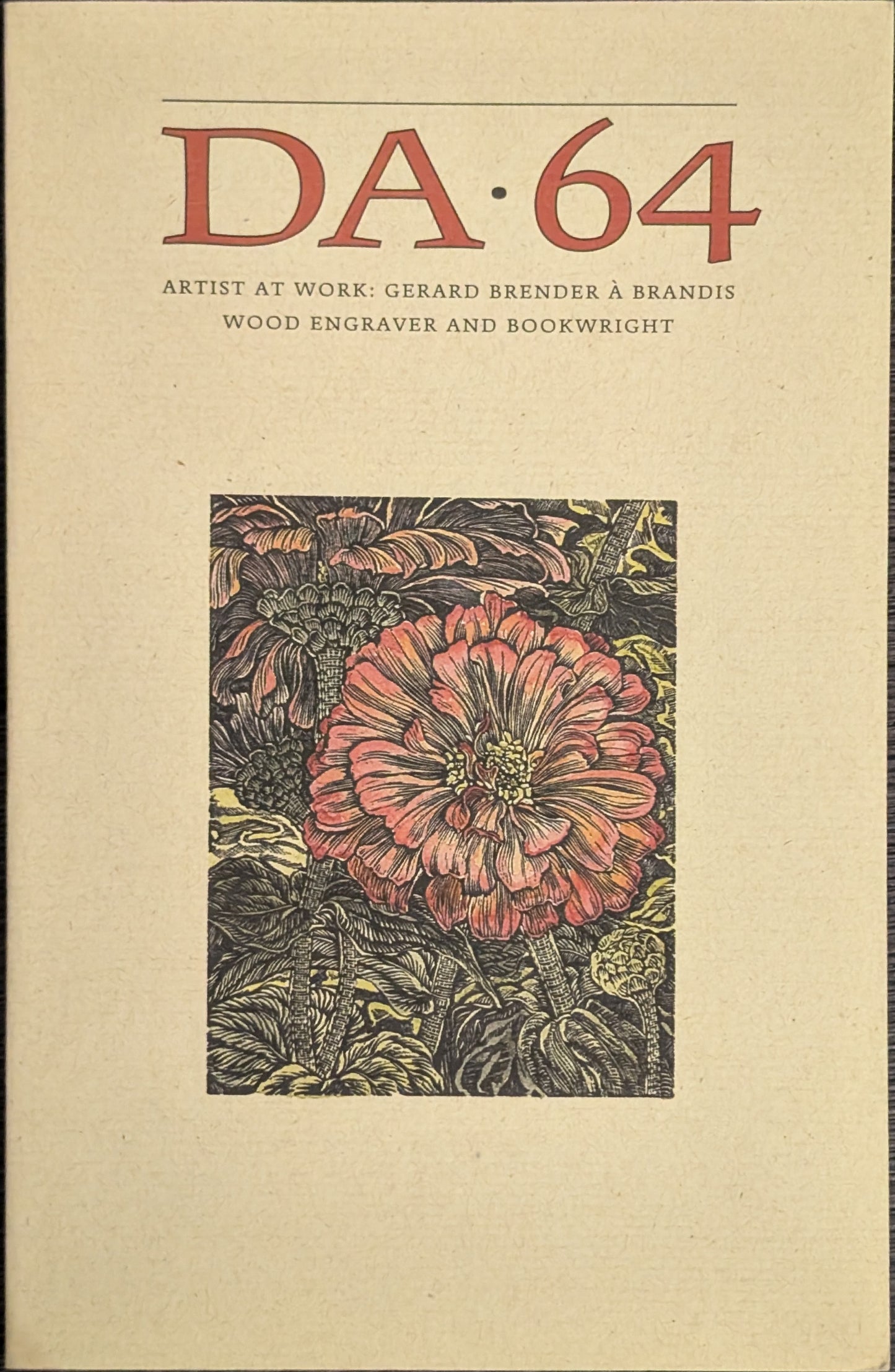 DA 64, Artist at Work: Gerard Brender à Brandis Wood Engraver and Bookwright - A Journal for the Printing Arts No.64 Spring/Summer 2009