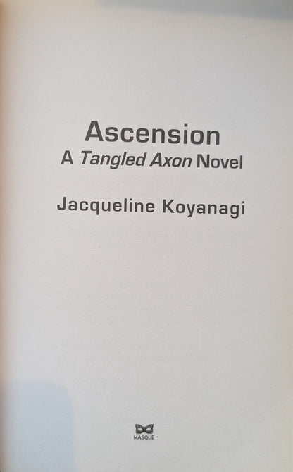 Ascension: A Tangled Axon Novel by Jacqueline Koyanagi