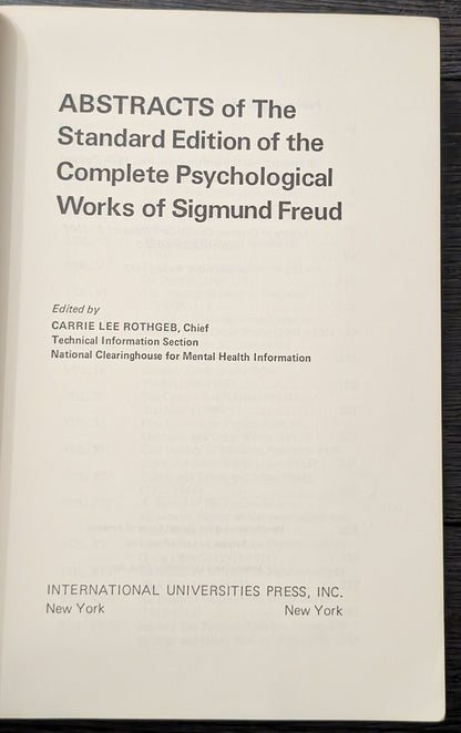 Abstracts of the Standard Edition of the Complete Psychological Works of Sigmund Freud edited by Carrie Lee Rothgeb