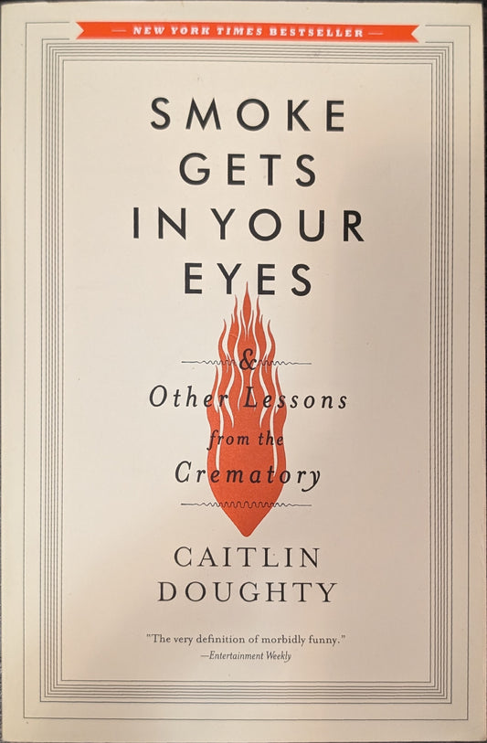 Smoke Gets in Your Eyes by Caitlin Doughty