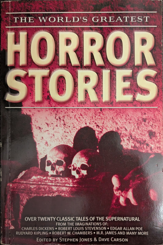 The World's Greatest Horror Stories edited by Stephen Jones & Dave Carson