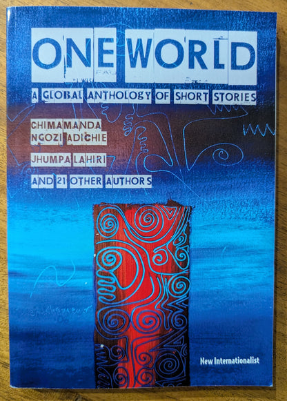 One World: A Global Anthology of Short Stories edited by Chris Brazier and Alan Hughes