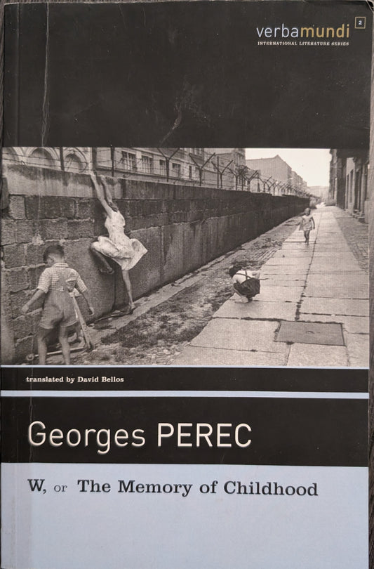 W, or The Memory Of Childhood by Georges Perec