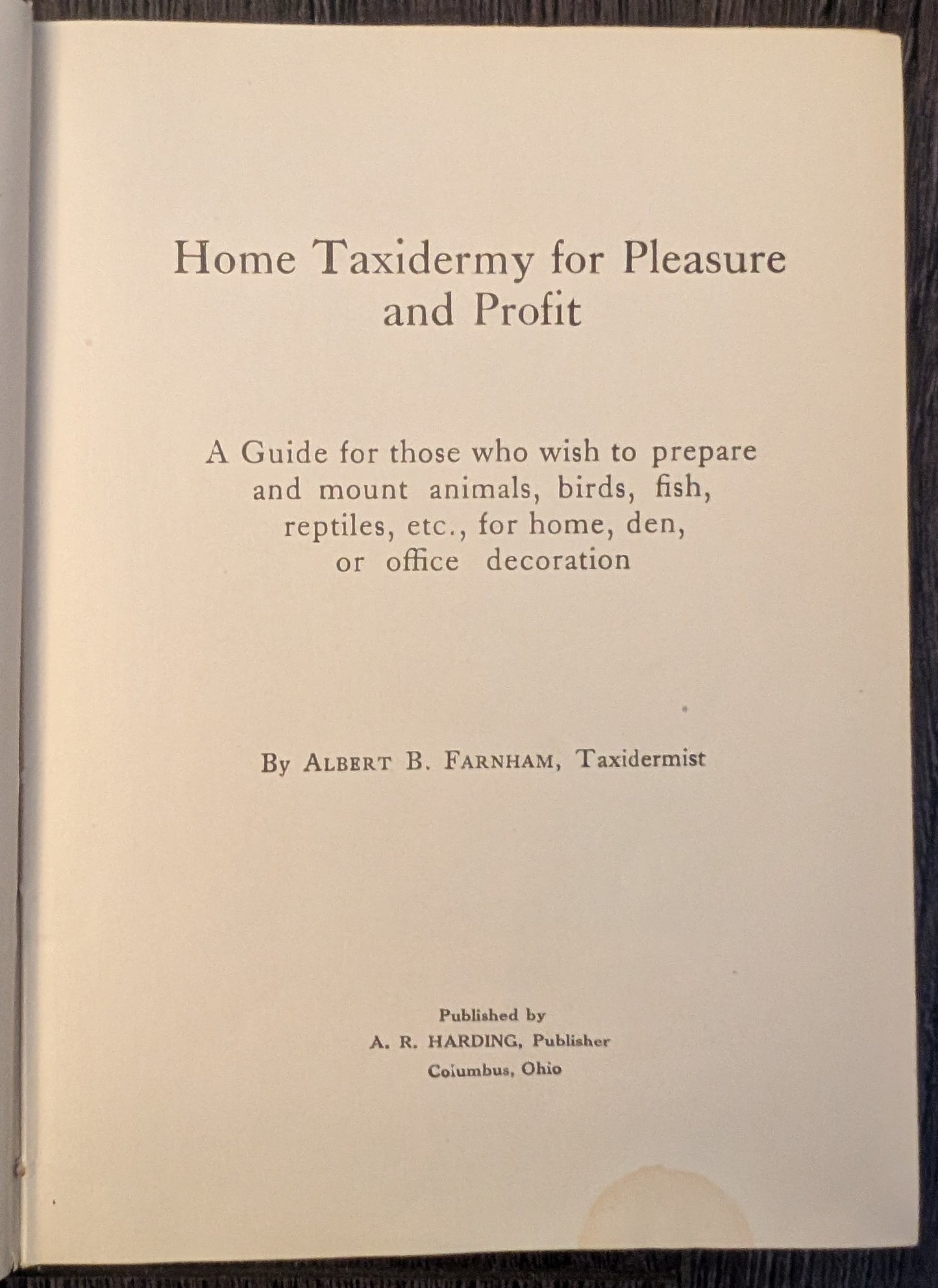 Home Taxidermy for Pleasure and Profit by Albert B. Farnham