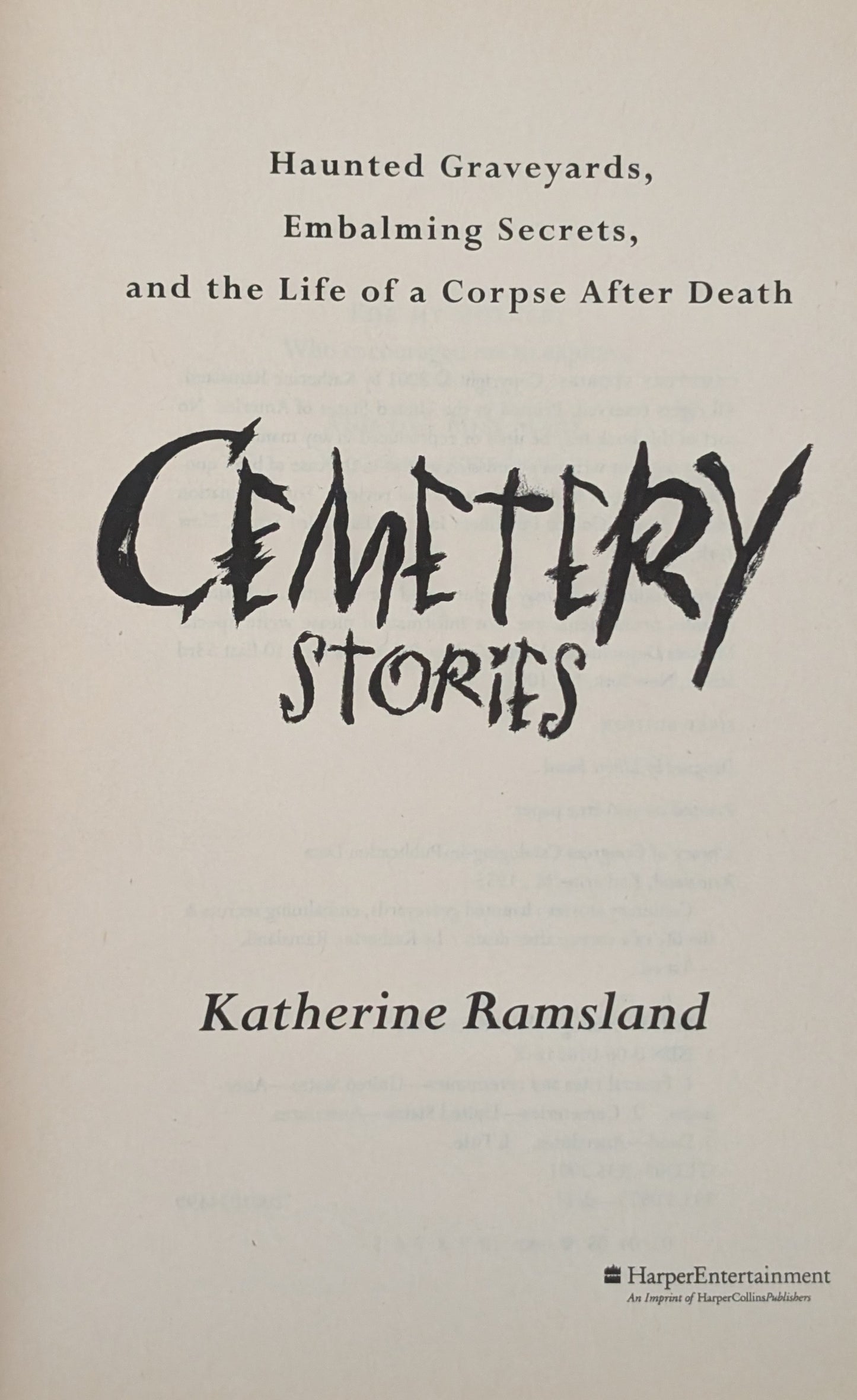 Cemetery Stories: Haunted Graveyards, Embaling Secrets and the Life of a Corpse after Death by Katherine Ramsland