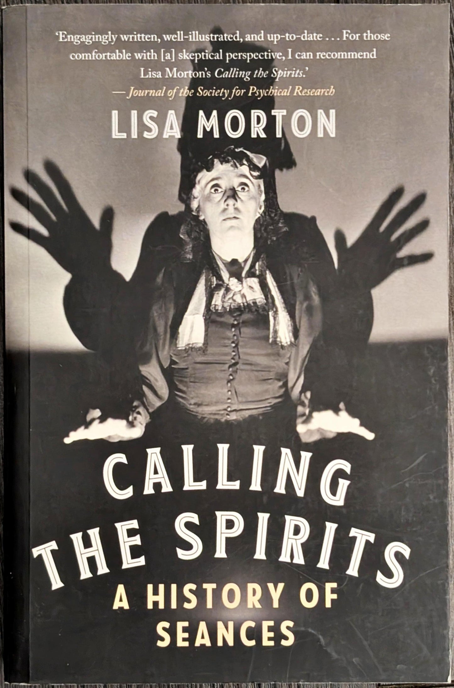 Calling the Spirits: A History of Seances by Lisa Morton