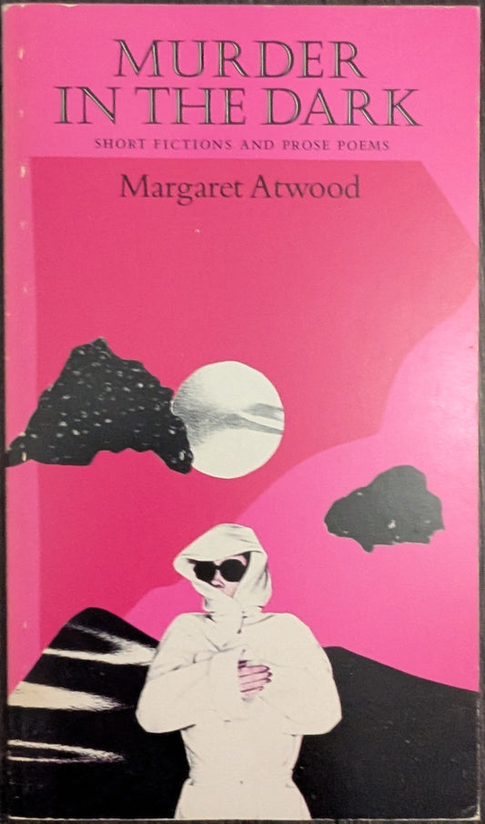 Murder in the Dark by Margaret Atwood