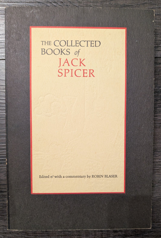 Collected Books of Jack Spicer edited by Robin Blaser