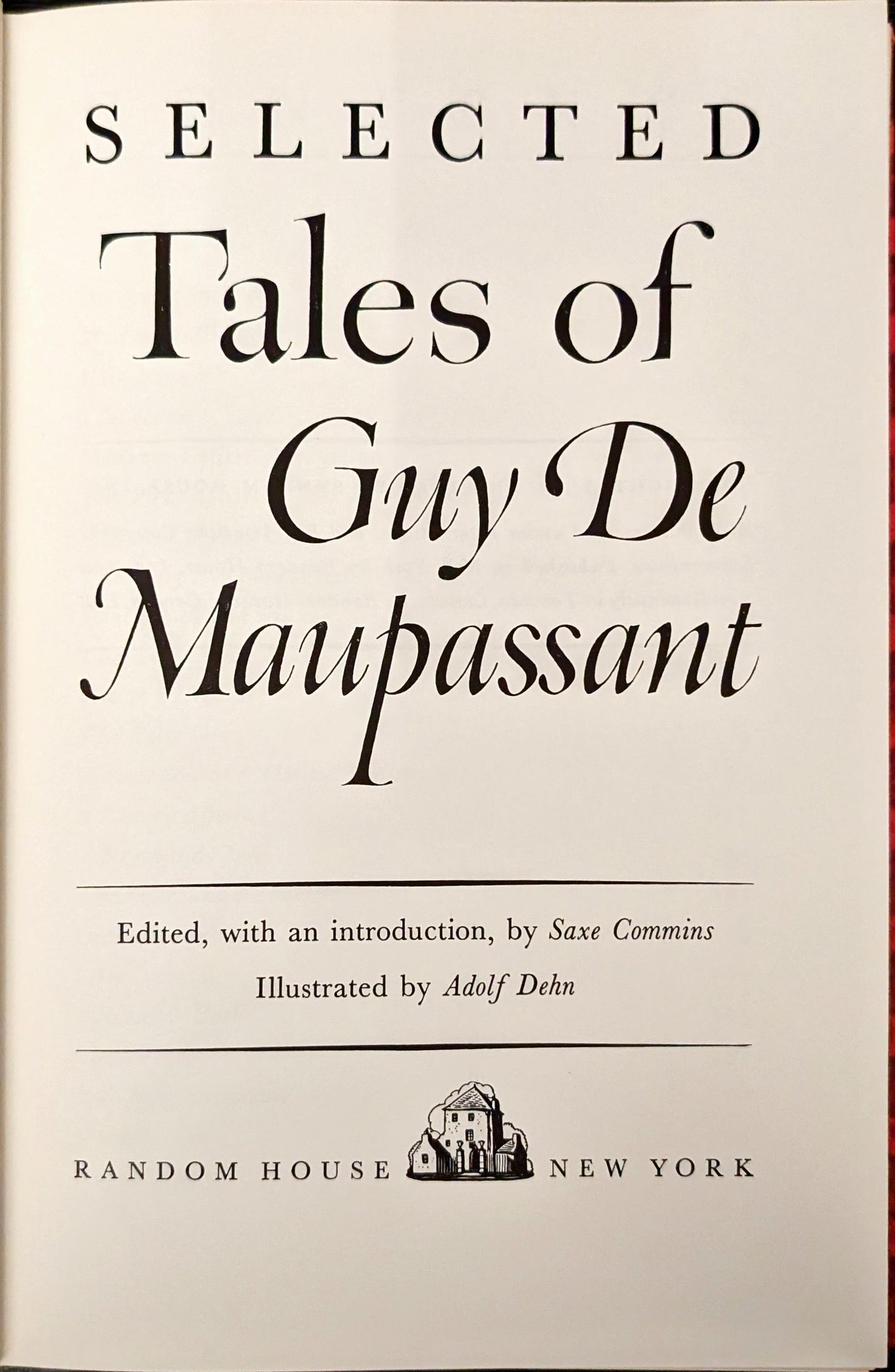 Selected Tales of Guy De Maupassant, edited with introduction with Saxe Commins